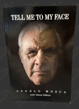 Angelo Mosca signed Tell Me To My Face Book