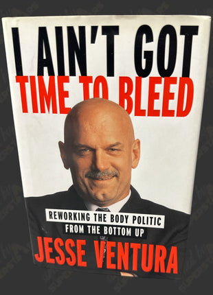 Jesse Ventura signed I Ain't Got Time to Bleed Book